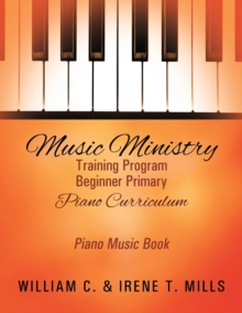 Image for Music Ministry Training Program Beginner Primary Piano Curriculum