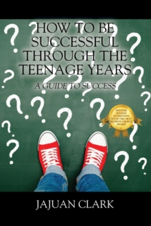 Image for How To Be Successful Through The Teenage Years