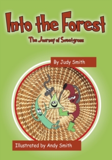 Image for Into the Forest : The Journey of Sweetgrass