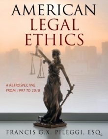 Image for American Legal Ethics : A Retrospective from 1997 to 2018