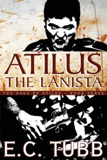 Image for Atilus the Lanista : The Saga of Atilus, Book Three: An Historical Novel
