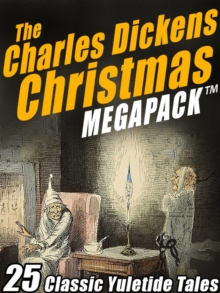 Image for Charles Dickens Christmas MEGAPACK (TM): 25 Classic Yuletide Tales