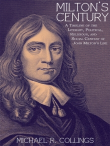Image for Milton's Century : A Timeline Of The Literary, Political, Religious, And Social Context Of Joh