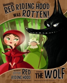 Image for Honestly, Red Riding Hood Was Rotten!: The Story of Little Red Riding Hood as Told by the Wolf