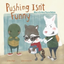 Image for Pushing Isn't Funny : What to Do About Physical Bullying