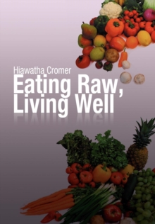 Image for Eating Raw, Living Well