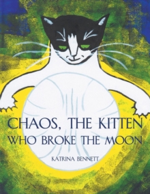 Image for Chaos, The Kitten Who Broke the Moon