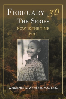 Image for February 30 the Series : #Now Is the Time Part I