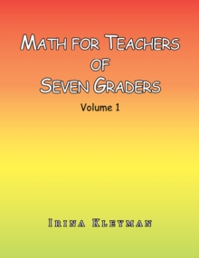Image for Math for Teachers of Seven Graders: Volume 1