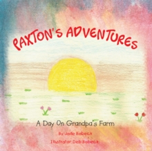 Image for Paxton's Adventures: A Day on Grandpa's Farm.