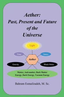 Image for Aether: Past, Present and Future of the Universe