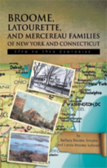 Image for Broome, Latourette, and Mercereau Families of New York and Connecticut: 17Th to 19Th Centuries