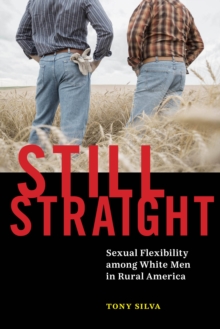 Still Straight: Sexual Flexibility among White Men in Rural America