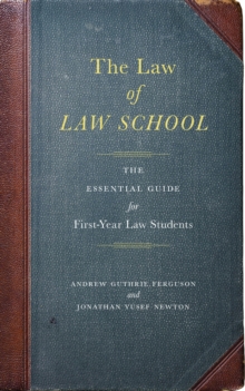 Image for The Law of Law School : The Essential Guide for First-Year Law Students