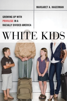 White Kids: Growing Up with Privilege in a Racially Divided America