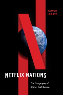 Image for Netflix nations  : the geography of digital distribution