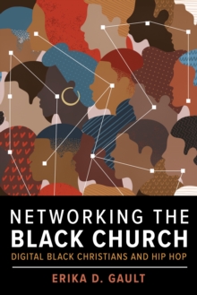 Image for Networking the Black church  : digital Black Christians and hip hop