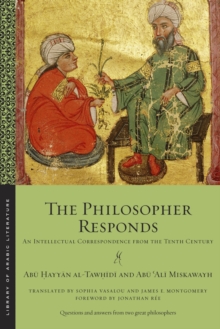 The Philosopher Responds: An Intellectual Correspondence from the Tenth Century