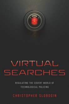 Virtual Searches: Regulating the Covert World of Technological Policing