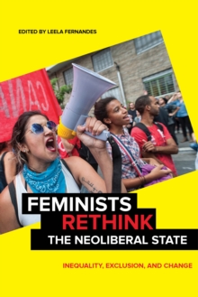 Image for Feminists rethink the neoliberal state: inequality, exclusion, and change