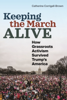 Keeping the March Alive: How Grassroots Activism Survived Trump’s America