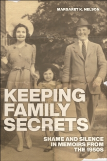 Keeping Family Secrets: Shame and Silence in Memoirs from the 1950s