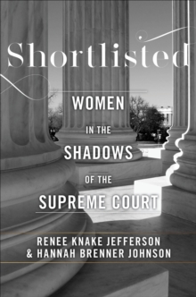 Image for Shortlisted: Women in the Shadows of the Supreme Court