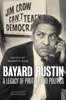 Image for Bayard Rustin  : a legacy of protest and politics