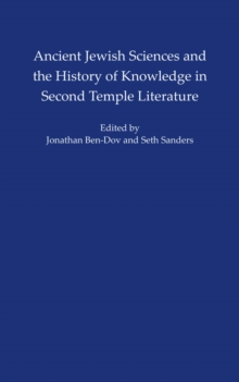 Image for Ancient Jewish Sciences and the History of Knowledge in Second Temple Literature