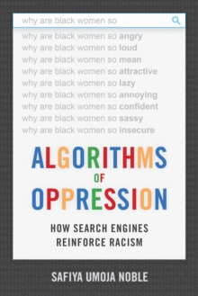 Image for Algorithms of oppression  : how search engines reinforce racism