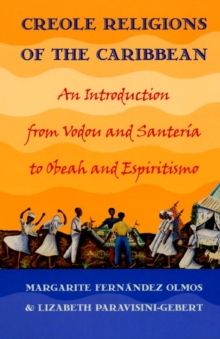 Image for Creole religions of the Caribbean: an introduction from Vodou and Santeria to Obeah and Espiritismo