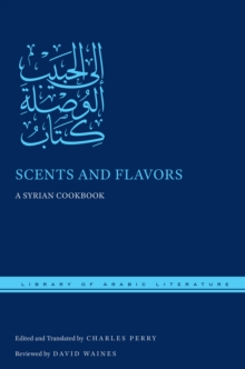 Image for Scents and flavors: a Syrian cookbook