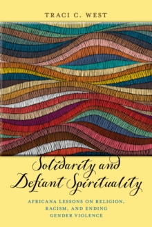 Solidarity and Defiant Spirituality: Africana Lessons on Religion, Racism, and Ending Gender Violence