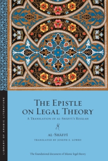 Image for The epistle on legal theory  : a translation of al-Shåafi°åi's Risåalah