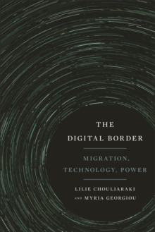 Image for The digital border  : migration, technology, power