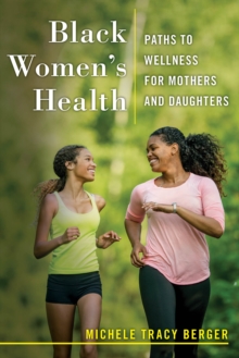 Image for Black Women's Health: Paths to Wellness for Mothers and Daughters
