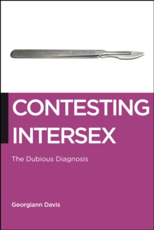 Contesting Intersex: The Dubious Diagnosis