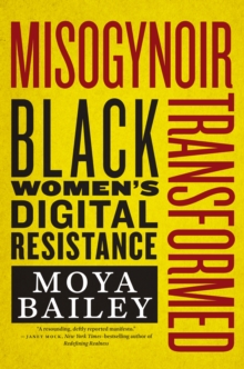Image for Misogynoir transformed: Black women's digital resistance