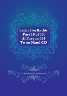 Image for Tafsir Ibn Kathir Part 19 of 30 : Al Furqan 021 To An Naml 055
