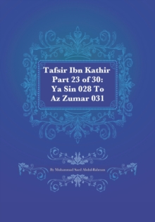 Image for Tafsir Ibn Kathir Part 23 of 30 : Ya Sin 028 To Az Zumar 031