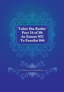 Image for Tafsir Ibn Kathir Part 24 of 30 : Az Zumar 032 To Fussilat 046