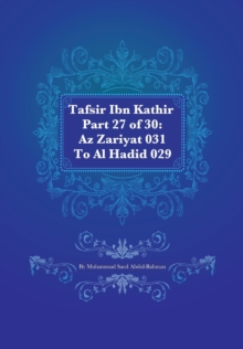 Image for Tafsir Ibn Kathir Part 27 of 30 : Az Zariyat 031 To Al Hadid 029