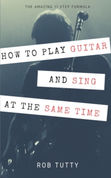 Image for How To Play Guitar and Sing At The Same Time