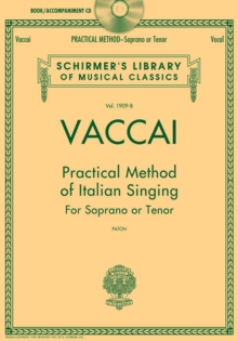 Practical Method of Italian Singing: For Soprano or Tenor