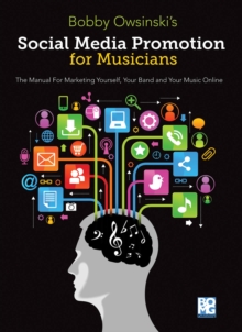 Image for Bobby Owsinski's social media promotion for musicians  : the manual for marketing yourself, your band, and your music online