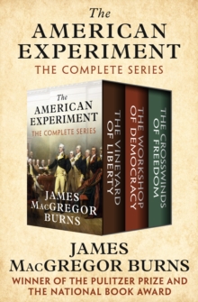 Image for The American Experiment: The Vineyard of Liberty, The Workshop of Democracy, and The Crosswinds of Freedom