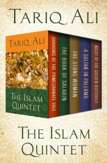 Image for The Islam Quintet: Shadows of the Pomegranate Tree, The Book of Saladin, The Stone Woman, A Sultan in Palermo, and Night of the Golden Butterfly
