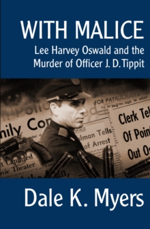 Image for With malice: Lee Harvey Oswald and the murder of Officer J.D. Tippit