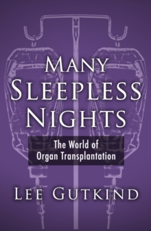 Image for Many Sleepless Nights: The World of Organ Transplantation