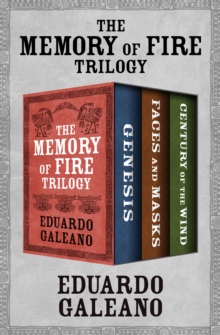 Image for Memory of Fire Trilogy: Genesis, Faces and Masks, and Century of the Wind